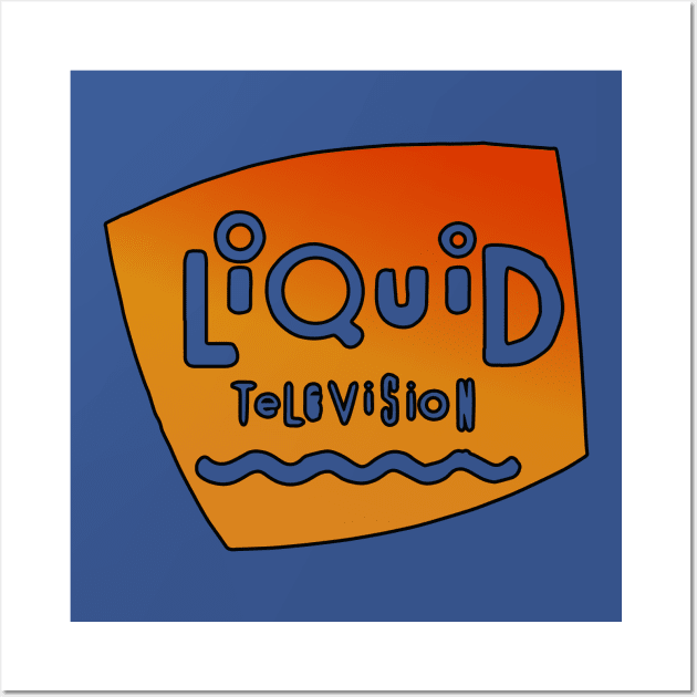 Liquid Television Wall Art by Cinematic Omelete Studios